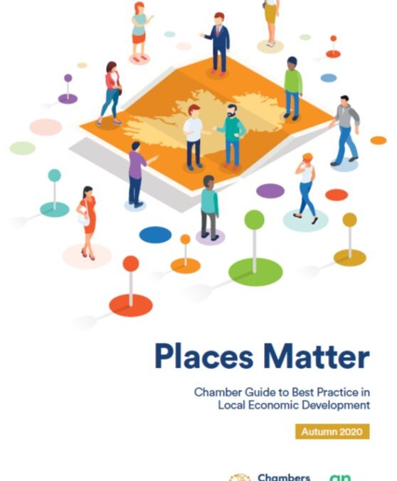 “Places Matter”- New Reference Guide Illustrates Chamber-Led Best Practice in Supporting Local Economies